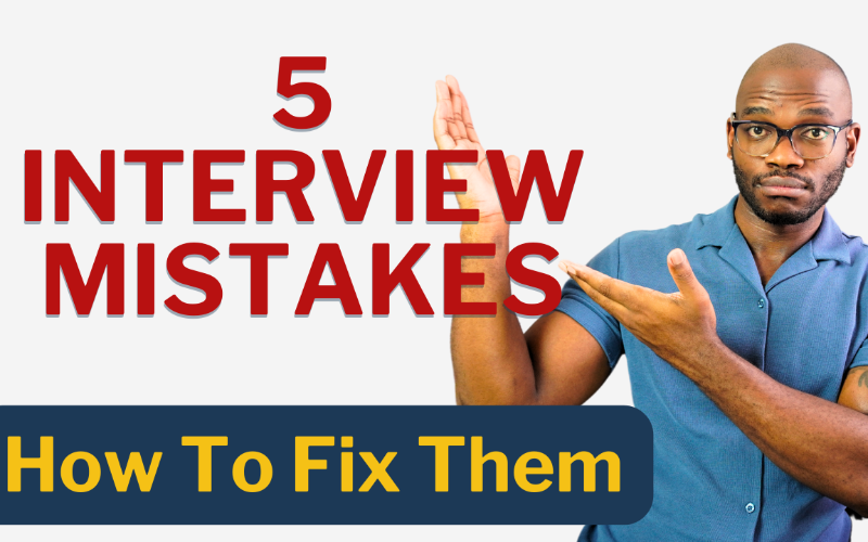 Don't Make These 5 Interview Mistakes! Here's How To Fix Them