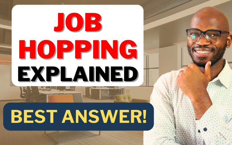 Job Hopping Explained: Tips for Your Next Interview